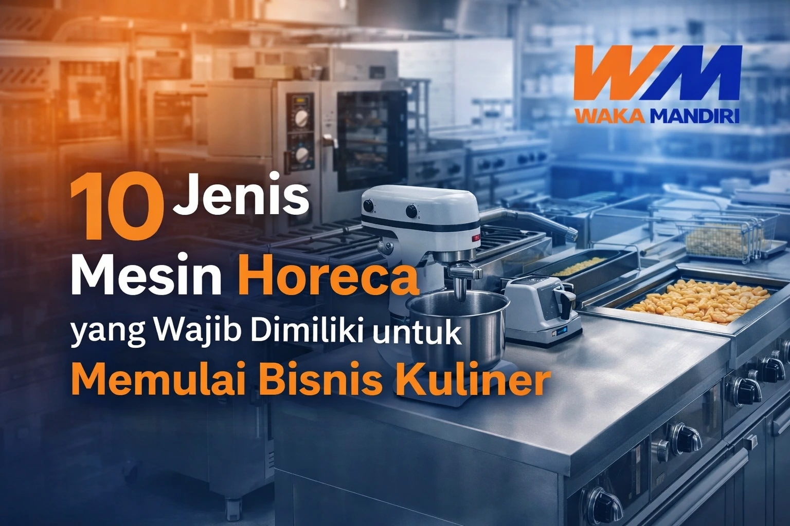 10 Jenis Mesin Horeca yang Wajib Dimiliki untuk Memulai Bisnis Kuliner 10 Jenis Mesin Horeca yang Wajib Dimiliki untuk Memulai Bisnis Kuliner
